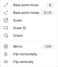 Move menu: base point move, base point rotate, scale, scale 1D, orient, mirror, flip horizontally, flip vertically
